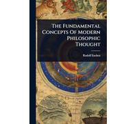 The Fundamental Concepts Of Modern Philosophic Thought