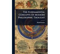 The Fundamental Concepts Of Modern Philosophic Thought
