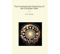 The Fundamental Doctrines of the Christian faith (Classic Books)