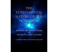 THE FUNDAMENTAL NATURE OF THE UNIVERSE