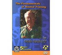 The Fundamentals of Animal Training by Bob Bailey