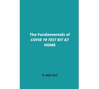 The fundamentals of COVID 19 TEST KIT AT HOME