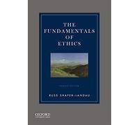 The Fundamentals of Ethics