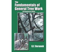 The Fundamentals of General Tree Work: 25th Anniversary Edition