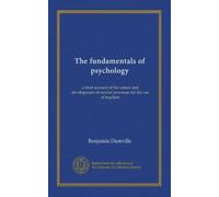 The fundamentals of psychology: a brief account of the nature and development of mental processes for the use of teachers