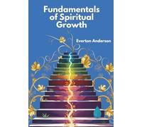 The Fundamentals of Spiritual Growth