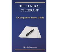 The Funeral Celebrant: A Companion Starter Guide