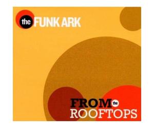 The Funk Ark - From The Roof Tops