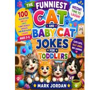 The Funniest Cat and Baby Cat Jokes for Toddlers: 100 Silly Kitten and Cat Jokes, Funny Riddles, Giggles, and Read-Aloud Laughs for Little Kids Ages 2-5