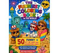 THE FUNNIEST COLORING BOOK IN THE WORLD!: 4TH OF JULY / SUMMERTIME EDITION
