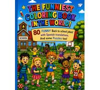 THE FUNNIEST COLORING BOOK IN THE WORLD!: BACK TO SCHOOL!