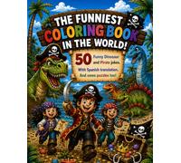 THE FUNNIEST COLORING BOOK IN THE WORLD!: DINOSAURS and PIRATES
