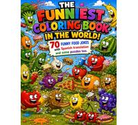 THE FUNNIEST COLORING BOOK IN THE WORLD!: FOOD FUNNIES