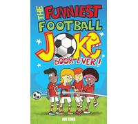 The Funniest Football Joke Book Ever! [Idioma Inglés]: Updated with hilarious new jokes for Euro 2024 (Funniest Joke Books Ever)