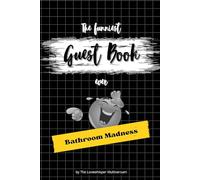 The funniest Guest Book ever: Bathroom Madness, hilarious gag gift, toilet, humor, fun, yellow