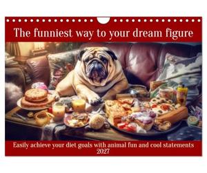The funniest way to your dream figure (Wall Calendar 2027 DIN A4 landscape), CALVENDO 12 Month Wall Calendar: Easily achieve your diet goals with animal fun and cool statements