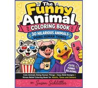 The Funny Animal Coloring Book: 30 Hilarious Animals Doing Human Things