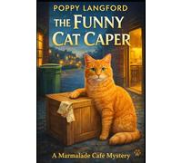 The Funny Cat Caper: A Cozy Mystery with a Café Sleuth and a Small-Town Murder (The Marmalade Café Mysteries)