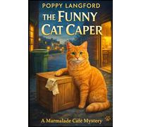 The Funny Cat Caper: A Cozy Mystery with a Café Sleuth and a Small-Town Murder (The Marmalade Café Mysteries)