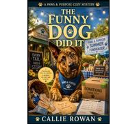 The Funny Dog Did It: A Funny Dog Cozy Mystery with Shelter Secrets and Small-Town Murder (Paws & Purpose Cozy Mysteries)