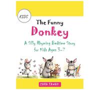 The Funny Donkey: A Silly Rhyming Bedtime Story for Kids Ages 3-7: A Laugh-Out-Loud Read-Aloud Picture Book Full of Giggles, Animals, and Fun