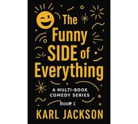 The Funny Side of Everything: A Multi-Book Comedy Series Book 1