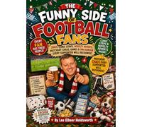 The Funny Side of Football Fans: Matchday Madness, Comic Strips, Novelty Adverts, Fan Characters, Pub Experts, Family Chaos & Laugh-Out-Loud Supporter Humour