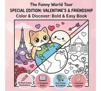 The Funny World Tour - Special Edition : Valentine's & Friendship: Bold & Easy Coloring and Discovery Book for Kids | 40 Cute Illustrations, Fun Facts, and Stories about Love & Friendship