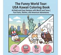 The Funny World Tour: USA Kawaii Bold and Easy Coloring Book: 40 illustrations | Fun Facts, Stories, and American Adventures | American Landmarks, Food, and Animals with Thick Lines | Road Trip