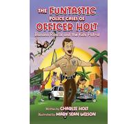 The Funtastic Police Cases of Officer Holt: Banana Rascal and the Kids Patrol
