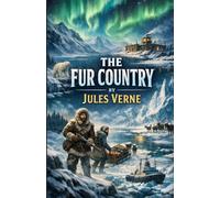 The Fur Country (Illustrated)