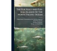 The Fur Seals And Fur-seal Islands Of The North Pacific Ocean