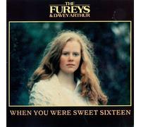 Fureys, the - When You Were Sweet Sixteen (A