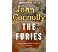 The Furies: Private Investigator Charlie Parker looks evil in the eye in the globally bestselling series (Charlie Parker Thriller)