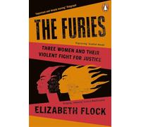 The Furies: Three Women and Their Violent Fight for Justice