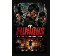 The Furious: A Tale of Vengeance and Survival Led by Mo Tse, Joe Taslim, and Yang Enyou