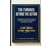 The Furious: Beyond the Action: A Powerful Movie Review of Action, Emotion, Revenge, and Family Bonds