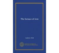 The furnace of iron