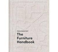 The Furniture Handbook: A Guide to Choosing, Arranging, and Caring for the Objects in Your Home