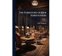The Furniture of Our Forefathers