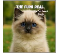 The Furr real: The Cat Breed Guide 8.5x8.5" 112 pages