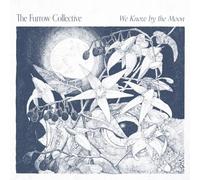The Furrow Collective - We Know by the Moon [Vinilo]