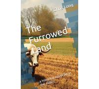 The Furrowed Land: a historical novel set in the 1600's: 1