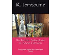 The Further Adventures of Annie Harrison: The Antique Dealer Who Hears Dead People