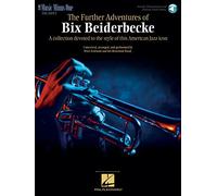 The Further Adventures of Bix Beiderbecke: Jazz Band Classics for Trumpet [With CD]