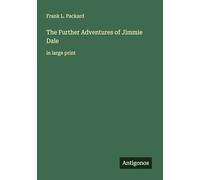 The Further Adventures of Jimmie Dale: in large print