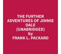 The Further Adventures Of Jimmie Dale (unabridged) (audiolibro)