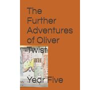 The Further adventures of Oliver Twist