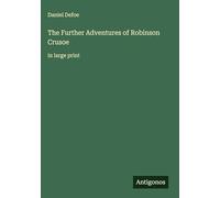 The Further Adventures of Robinson Crusoe: in large print