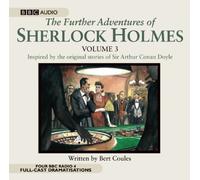 The Further Adventures of Sherlock Holmes: v. 3 (Further Adventures of Sherlock Holmes (Numbered)) by Coules, Bert (2009) Audio CD